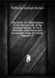 Charicles: Or, Illustrations of the Private Life of the Ancient Greeks, Tr. by F. Metcalfe. with Notes and Excursuses from the Germ. Signed I.T, Wilhelm Adolph Becker 