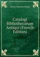 Catalogi Bibliothecarum Antiqui (French Edition), Gustav Heinrich Becker 