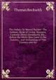 The Indian, Or Mound Builder: The Indians, Mode of Living, Manners, Customs, Dress, Ornaments, Etc., Before the White Man Came to the Country, . and Arch?ology of This Country and the, Thomas Beckwith 