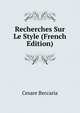 Recherches Sur Le Style (French Edition), Cesare Beccaria 