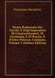 Storia Ragionata Dei Turchi: E Degl'Imperatori Di Constantinopoli, Di Germania, E Di Russia, E D'Altre Potenze Cristiane, Volume 5 (Italian Edition), Francesco Becattini 