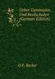 Ueber Gymnasien Und Realschulen (German Edition), O F. Becker 