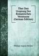 Uber Den Ursprung Der Romanischen Versmasse (German Edition), Philipp August Becker 