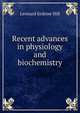 Recent advances in physiology and biochemistry, Leonard Erskine Hill 