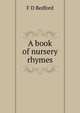 A book of nursery rhymes, F D Bedford 