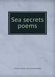 Sea secrets poems, Cornelia Frances. [from old cata Bedell 