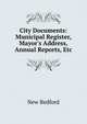City Documents: Municipal Register, Mayor's Address, Annual Reports, Etc, New Bedford 