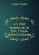Les deux poemes de La folie Tristan (French Edition), Joseph Be?dier 