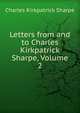 Letters from and to Charles Kirkpatrick Sharpe, Volume 2, Charles Kirkpatrick Sharpe 
