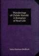 Wanderings of Childe Harold: A Romance of Real Life, John Harman Bedford 