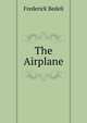 The Airplane, Frederick Bedeli 