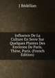 Influence De La Culture En Serre Sur Quelques Plantes Des Environs De Paris. These, Paris. (French Edition), J Bedelian 