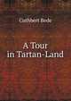 A Tour in Tartan-Land, Cuthbert Bede 