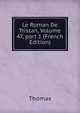 Le Roman De Tristan, Volume 47, part 1 (French Edition), Thomas von Kempen 