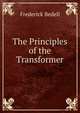The Principles of the Transformer, Frederick Bedell 