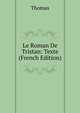 Le Roman De Tristan: Texte (French Edition), Thomas von Kempen 