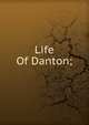 Life Of Danton;, 