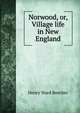 Norwood, or, Village life in New England, Beecher, Henry Ward 