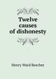 Twelve causes of dishonesty, Beecher, Henry Ward 