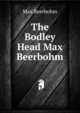 The Bodley Head Max Beerbohm, Beerbohm, Max, Sir, 1872-1956 