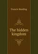 The hidden kingdom, Francis Beeding 