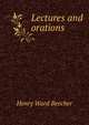 Lectures and orations, Beecher, Henry Ward 
