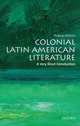 Colonial Latin American Literature: A Very Short Introduction, Rolena Adorno 