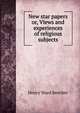 New star papers or, Views and experiences of religious subjects, Beecher, Henry Ward 