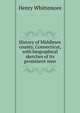 History of Middlesex county, Connecticut, with biographical sketches of its prominent men, Henry Whittemore 