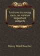 Lectures to young men, on various important subjects, Beecher, Henry Ward 