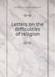 Letters on the difficulties of religion, Catharine Esther Beecher 