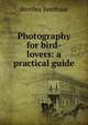 Photography for bird-lovers: a practical guide, Bentley Beetham 