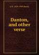 Danton, and other verse, A H. 1839-1909 Beesly 