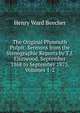 The Original Plymouth Pulpit: Sermons from the Stenographic Reports by T.J. Ellinwood. September 1868 to September 1873, Volumes 1-2, Beecher, Henry Ward 