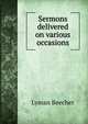 Sermons delivered on various occasions, Lyman Beecher 