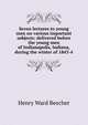 Seven lectures to young men on various important subjects: delivered before the young men of Indianapolis, Indiana, during the winter of 1843-4, Beecher, Henry Ward 
