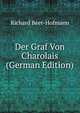 Der Graf Von Charolais (German Edition), Richard Beer-Hofmann 