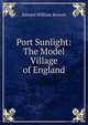 Port Sunlight: The Model Village of England, Edward William Beeson 