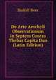 De Arte Aeschyli Observationum in Septem Contra Thebas Capita Duo (Latin Edition), Rudolf Beer 