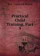 Practical Child Training, Part 9, Ray Coppock Beery 