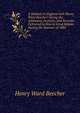 A Summer in England with Henry Ward Beecher: Giving the Addresses, Lectures, and Sermons Delivered by Him in Great Britain During the Summer of 1886, Beecher, Henry Ward 
