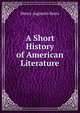 A Short History of American Literature, Henry Augustin Beers 