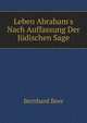 Leben Abraham's Nach Auffassung Der J?dischen Sage, Bernhard Beer 