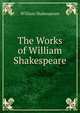 The Works of William Shakespeare., Уильям Шекспир 