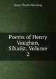 Poems of Henry Vaughan, Silurist, Volume 2, Henry Charles Beeching 