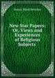 New Star Papers: Or, Views and Experiences of Religious Subjects ., Beecher, Henry Ward 