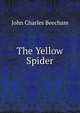 The Yellow Spider, John Charles Beecham 