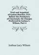 Trial and Acquittal of Lyman Beecher, D.D.: Before the Presbytery of Cincinnati, On Charges Preferred by Joshua L. Wilson, Part 4, Joshua Lacy Wilson 