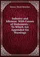 Industry and Idleness: With Causes of Dishonesty : To Which Are Appended Six Warnings, Beecher, Henry Ward 