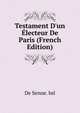 Testament D'un ?lecteur De Paris (French Edition), De Senne. bsl 